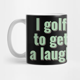 Golf Laugh Out Loud Mug